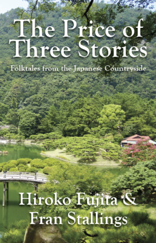 The Price of Three Stories: Folktales from the Japanese Countryside. By Hiroko Fujita & Fran Stallings.