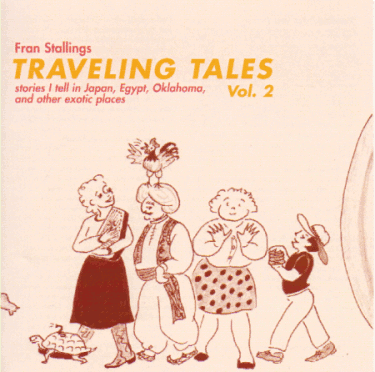 Traveling Tales, Stories I tell in Japan, Egypt, Oklahoma, and other exotic places, Volume 2 by Fran Stallings