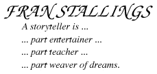 A storyteller is... part entertainer... part teacher... part weaver of dreams.